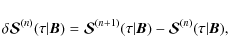 \begin{displaymath}\delta {\bm{\mathcal S}}^{(n)}(\tau\vert{\bm B}) = {\bm{\math...
...(\tau\vert{\bm B})- {\bm{\mathcal S}}^{(n)}(\tau\vert{\bm B}),
\end{displaymath}