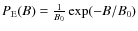 $P_{\rm E}(B)={1 \over B_{\rm0} } \exp(-B/B_{\rm0})$