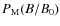 $P_{\rm M}(B/B_{\rm0})$