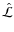 $\hat {\mathcal L}$