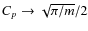 $C_p\to
\sqrt{\pi/m}/2$