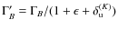 $\Gamma '_{B}=\Gamma_{B}/(1 + \epsilon + \delta
^{(K)}_{\rm u})$