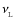 $\nu_{\rm _L}$
