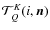 ${\mathcal T}^K_Q(i,\bm n)$
