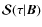 ${\bm{\mathcal S}}(\tau\vert\bm B)$