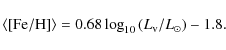 \begin{displaymath}\langle {\rm [Fe/H]}\rangle = 0.68 \log_{10} \left( L_{\rm {v}} / L_{\odot} \right) -1.8.
\end{displaymath}