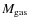 $M_{\rm {gas}}$