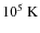 $10^5~\rm{K}$