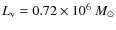 $L_{\rm {v}} = 0.72\times
10^6~{M_\odot}$