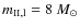 $m_{\rm {II},l}=8~ {M_{\odot}}$