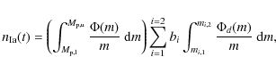 \begin{displaymath}n_{\rm {Ia}}(t) = \left(\int_{M_{\rm {p,l}}}^{M_{\rm {p,u}}}\...
...2} b_i \int_{m_{i,1}}^{m_{i,2}} \frac{\Phi_d(m)}{m}~{\rm d}m,
\end{displaymath}