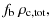 $\displaystyle f_{\rm {b}}~ \rho_{\rm {c,tot}} ,$