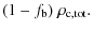 $\displaystyle (1-f_{\rm {b}})~ \rho_{\rm {c,tot}} .$