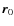 $\vec{r}_0$