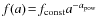 $f(a)\!=\!f_{\rm const}a^{-{a_{\rm pow}}}$
