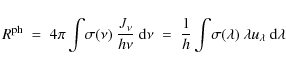 \begin{displaymath}R^{\rm ph} \;=\; 4\pi \int\!\sigma(\nu)~\frac{J_\nu}{h\nu} ~{...
...{1}{h} \int\!\sigma(\lambda)~\lambda u_\lambda ~{\rm d}\lambda
\end{displaymath}