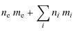 $\displaystyle n_{\rm e}~m_{\rm e} + \sum_i n_i~m_i$
