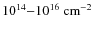 $10^{14}{-}10^{16}\rm ~cm^{-2}$