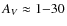 $A_V \approx 1{-}30$
