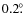 $0.2\hbox{$.\!\!^\circ$ }$