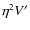 $\eta^{2}V'$