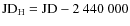 ${\rm JD}_{\rm H} = {\rm JD} - 2~440~000$