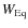 $W_{\rm Eq}$