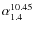$\alpha_{1.4}^{10.45}$