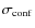 $\sigma_{\rm conf}$