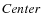 $\it {Center}$