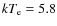 $kT_{\rm e}=5.8$