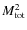 $M_{\rm tot}^2$