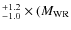 $^{+1.2}_{-1.0}\times (M_{\rm WR}$