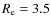 $R_{\rm e}=3.5$