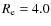 $R_{\rm e}=4.0$