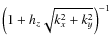 $\left(1+h_{z}\sqrt{k_{x}^2+k_{y}^2}\right)^{-1}$