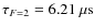 $\tau _{F = 2} = 6.21~\mu \rm s$