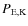 $P_{\rm E,K}$