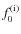 $f_0^{\rm (i)}$