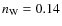 $n_{\rm W} = 0.14$