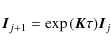 \begin{displaymath}{\vec I}_{j+1} = \exp{({\vec K}\tau)} {\vec I}_{j}
\end{displaymath}