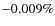 $-0.009\%$