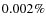 $0.002\%$
