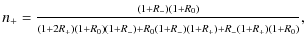 $\displaystyle n_+ = \frac{\scriptstyle (1+R_-)(1+R_0)}{\scriptstyle (1+2R_+)(1+R_0)(1+R_-) +R_0(1+R_-)(1+R_+)+R_-(1+R_+)(1+R_0)},$