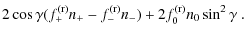$\displaystyle 2 \cos{\gamma}(f_+^{\rm (r)}n_+ -f_-^{\rm (r)}n_-)
+2f^{\rm (r)}_0 n_0\sin^2{\gamma}~.$