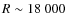 $R \sim 18~000$