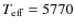 $T _{\rm eff} =5770$