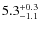 $5.3^{+\rm0.3}_{-1.1}$