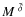 $M^{~\tilde{\delta}}$