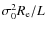 $\sigma_{0}^{2}R_{{\rm e}}/L$
